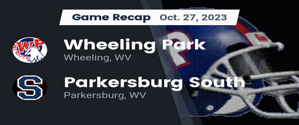 Parkersburg South vs Wheeling Park | Football | 10/27/2023