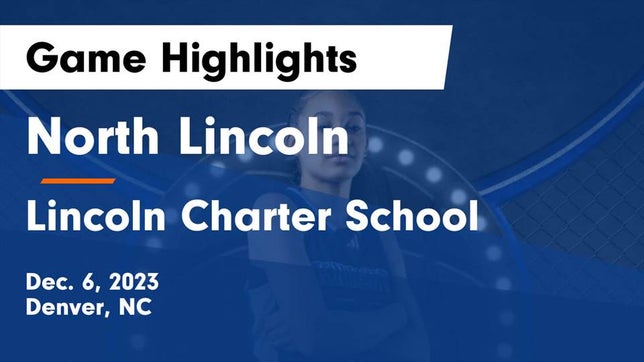 Watch this highlight video of the North Lincoln (Lincolnton, NC) girls basketball team in its game North Lincoln  vs Lincoln Charter School Game Highlights - Dec. 6, 2023 on Dec 6, 2023