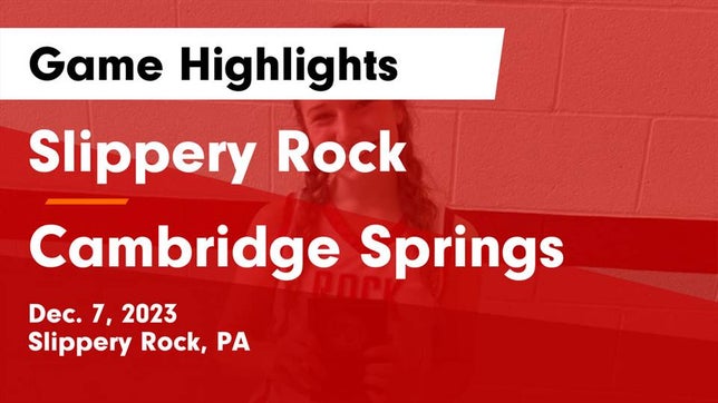 Watch this highlight video of the Slippery Rock (PA) girls basketball team in its game Slippery Rock  vs Cambridge Springs  Game Highlights - Dec. 7, 2023 on Dec 7, 2023