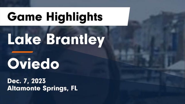 Watch this highlight video of the Lake Brantley (Altamonte Springs, FL) girls soccer team in its game Lake Brantley  vs Oviedo  Game Highlights - Dec. 7, 2023 on Dec 7, 2023