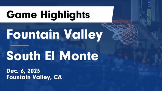 Watch this highlight video of the Fountain Valley (CA) girls basketball team in its game Fountain Valley  vs South El Monte  Game Highlights - Dec. 6, 2023 on Dec 6, 2023