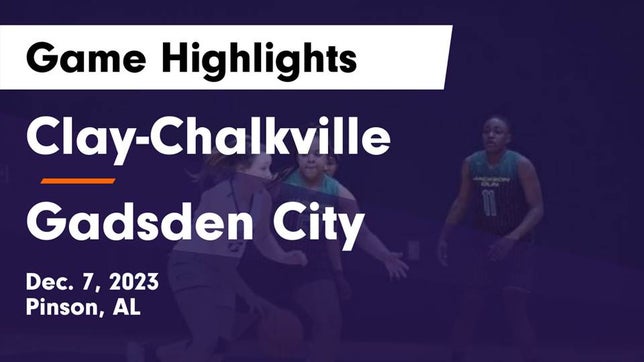 Watch this highlight video of the Clay-Chalkville (Pinson, AL) girls basketball team in its game Clay-Chalkville  vs Gadsden City  Game Highlights - Dec. 7, 2023 on Dec 7, 2023