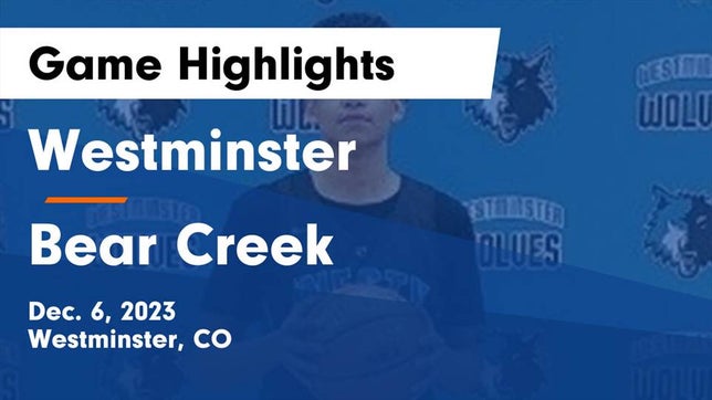 Watch this highlight video of the Westminster (CO) basketball team in its game Westminster  vs Bear Creek  Game Highlights - Dec. 6, 2023 on Dec 6, 2023
