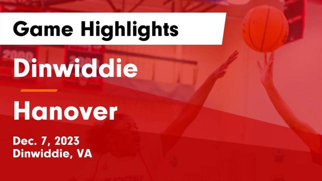 Watch this highlight video of the Dinwiddie (VA) girls basketball team in its game Dinwiddie  vs Hanover  Game Highlights - Dec. 7, 2023 on Dec 7, 2023