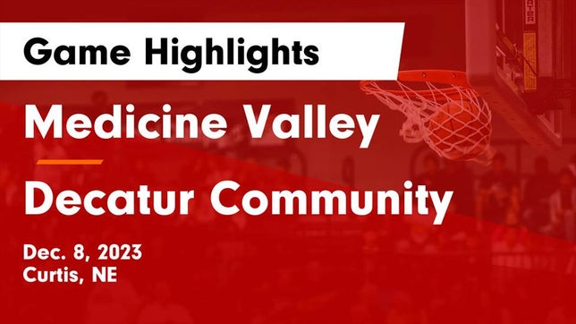 Watch this highlight video of the Medicine Valley (Curtis, NE) basketball team in its game Medicine Valley  vs Decatur Community  Game Highlights - Dec. 8, 2023 on Dec 8, 2023