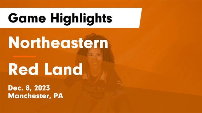 Watch this highlight video of the Northeastern (Manchester, PA) girls basketball team in its game Northeastern  vs Red Land  Game Highlights - Dec. 8, 2023 on Dec 8, 2023