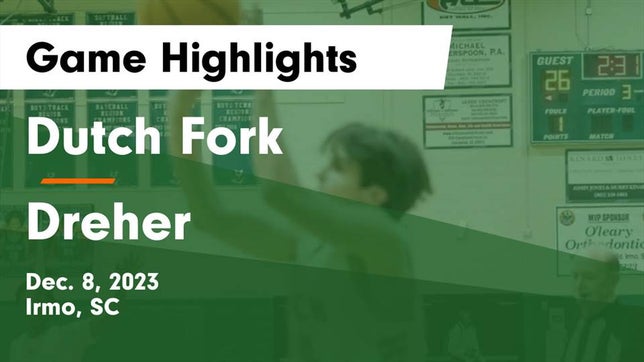 Watch this highlight video of the Dutch Fork (Irmo, SC) basketball team in its game Dutch Fork  vs Dreher  Game Highlights - Dec. 8, 2023 on Dec 8, 2023