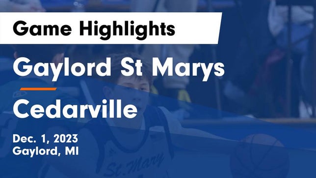 Watch this highlight video of the St. Mary Cathedral (Gaylord, MI) basketball team in its game Gaylord St Marys vs Cedarville  Game Highlights - Dec. 1, 2023 on Dec 1, 2023