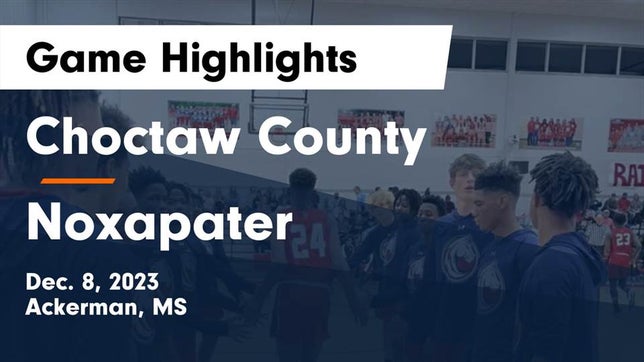 Watch this highlight video of the Choctaw County (Ackerman, MS) basketball team in its game Choctaw County  vs Noxapater  Game Highlights - Dec. 8, 2023 on Dec 8, 2023