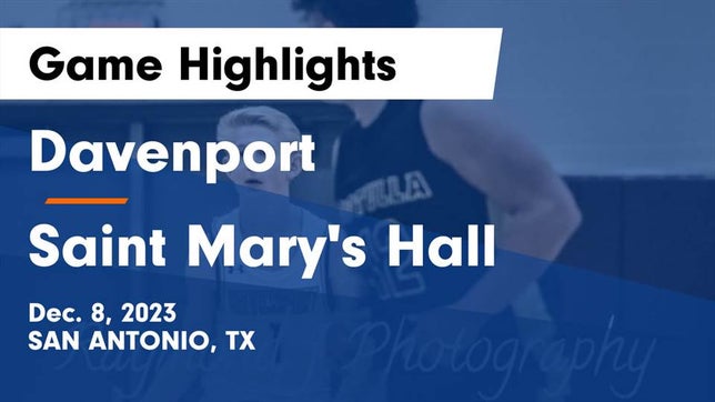 Watch this highlight video of the Davenport (San Antonio, TX) basketball team in its game Davenport  vs Saint Mary's Hall  Game Highlights - Dec. 8, 2023 on Dec 8, 2023