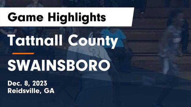 Watch this highlight video of the Tattnall County (Reidsville, GA) basketball team in its game Tattnall County  vs SWAINSBORO  Game Highlights - Dec. 8, 2023 on Dec 8, 2023