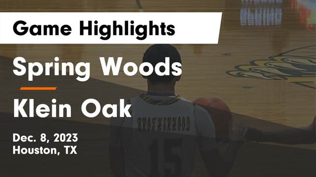Watch this highlight video of the Spring Woods (Houston, TX) basketball team in its game Spring Woods  vs Klein Oak  Game Highlights - Dec. 8, 2023 on Dec 8, 2023