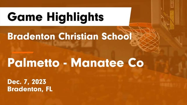 Watch this highlight video of the Bradenton Christian (Bradenton, FL) girls basketball team in its game Bradenton Christian School vs Palmetto  - Manatee Co Game Highlights - Dec. 7, 2023 on Dec 7, 2023