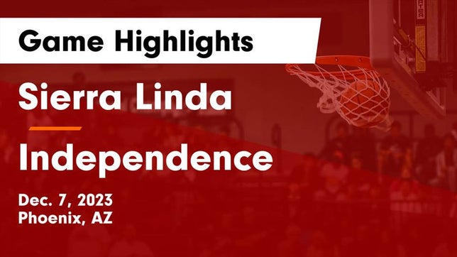 Watch this highlight video of the Sierra Linda (Phoenix, AZ) girls basketball team in its game Sierra Linda  vs Independence  Game Highlights - Dec. 7, 2023 on Dec 7, 2023