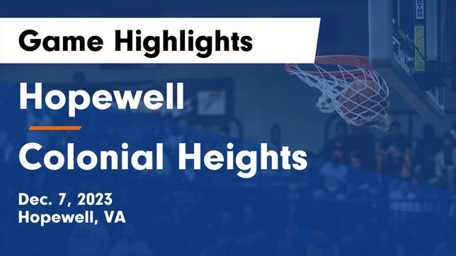 Watch this highlight video of the Hopewell (VA) girls basketball team in its game Hopewell  vs Colonial Heights  Game Highlights - Dec. 7, 2023 on Dec 7, 2023