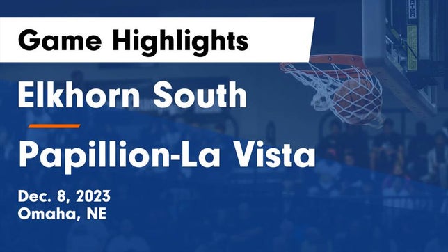 Watch this highlight video of the Elkhorn South (Omaha, NE) basketball team in its game Elkhorn South  vs Papillion-La Vista  Game Highlights - Dec. 8, 2023 on Dec 8, 2023