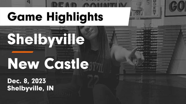 Watch this highlight video of the Shelbyville (IN) girls basketball team in its game Shelbyville  vs New Castle  Game Highlights - Dec. 8, 2023 on Dec 8, 2023