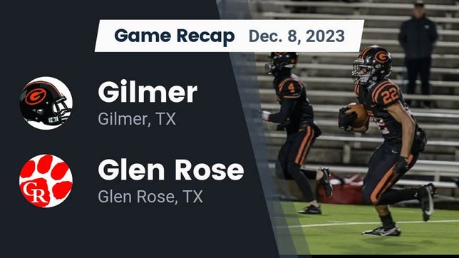 Watch this highlight video of the Gilmer (TX) football team in its game Recap: Gilmer  vs. Glen Rose  2023 on Dec 8, 2023
