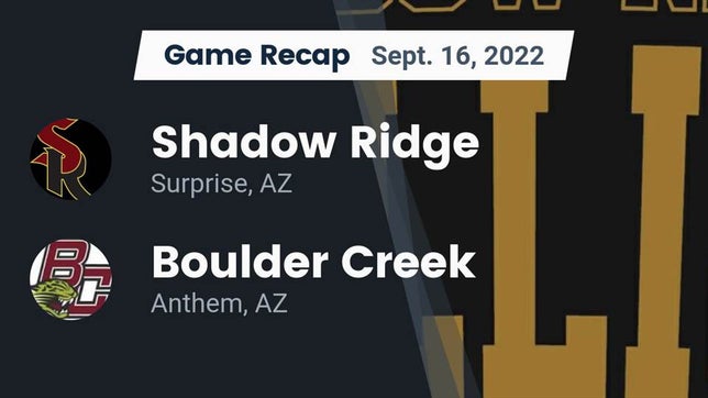 Watch this highlight video of the Shadow Ridge (Surprise, AZ) football team in its game Recap: Shadow Ridge  vs. Boulder Creek  2022 on Sep 15, 2022