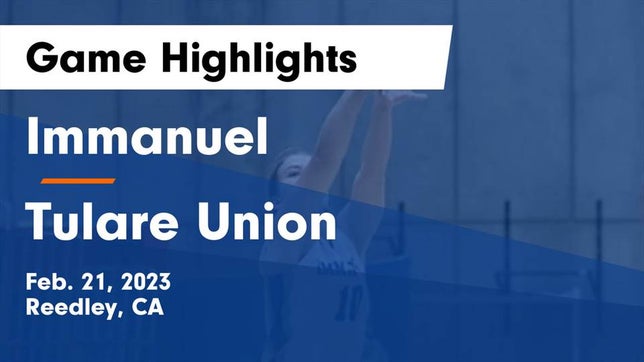 Watch this highlight video of the Immanuel (Reedley, CA) girls basketball team in its game Immanuel  vs Tulare Union  Game Highlights - Feb. 21, 2023 on Feb 21, 2023