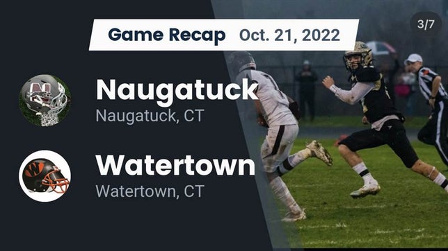 Watch this highlight video of the Naugatuck (CT) football team in its game Recap: Naugatuck  vs. Watertown  2022 on Oct 21, 2022