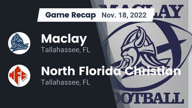 Watch this highlight video of the Maclay (Tallahassee, FL) football team in its game Recap: Maclay  vs. North Florida Christian  2022 on Nov 18, 2022