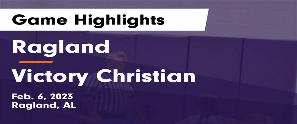 Ragland vs Victory Christian | Girls Basketball | 2/6