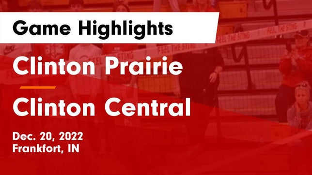 Watch this highlight video of the Clinton Prairie (Frankfort, IN) girls basketball team in its game Clinton Prairie  vs Clinton Central  Game Highlights - Dec. 20, 2022 on Dec 20, 2022