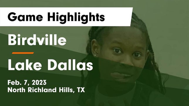 Watch this highlight video of the Birdville (North Richland Hills, TX) girls basketball team in its game Birdville  vs Lake Dallas  Game Highlights - Feb. 7, 2023 on Feb 7, 2023