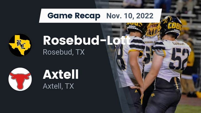 Watch this highlight video of the Rosebud-Lott (Rosebud, TX) football team in its game Recap: Rosebud-Lott  vs. Axtell  2022 on Nov 10, 2022