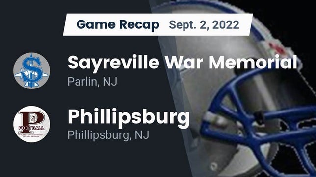 Watch this highlight video of the Sayreville (Parlin, NJ) football team in its game Recap: Sayreville War Memorial  vs. Phillipsburg  2022 on Sep 2, 2022