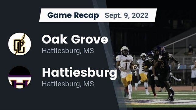 Watch this highlight video of the Oak Grove (Hattiesburg, MS) football team in its game Recap: Oak Grove  vs. Hattiesburg  2022 on Sep 9, 2022