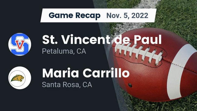 Watch this highlight video of the St. Vincent de Paul (Petaluma, CA) football team in its game Recap: St. Vincent de Paul vs. Maria Carrillo  2022 on Nov 5, 2022