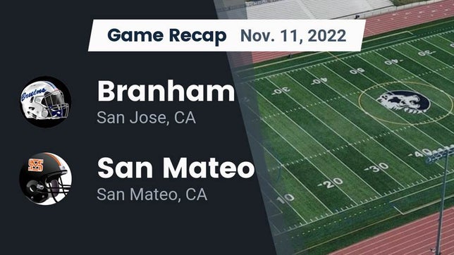 Watch this highlight video of the Branham (San Jose, CA) football team in its game Recap: Branham  vs. San Mateo  2022 on Nov 11, 2022