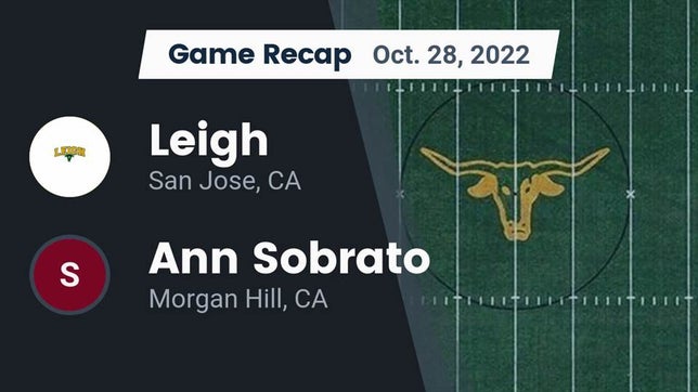 Watch this highlight video of the Leigh (San Jose, CA) football team in its game Recap: Leigh  vs. Ann Sobrato  2022 on Oct 28, 2022