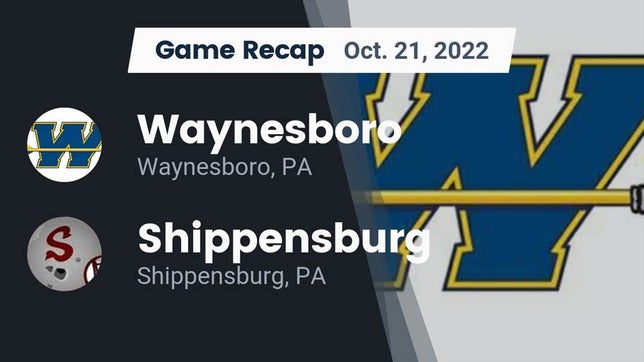 Watch this highlight video of the Waynesboro (PA) football team in its game Recap: Waynesboro  vs. Shippensburg  2022 on Oct 14, 2022