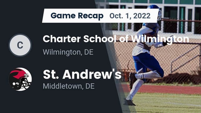 Watch this highlight video of the Wilmington Charter (Wilmington, DE) football team in its game Recap: Charter School of Wilmington vs. St. Andrew's  2022 on Oct 1, 2022