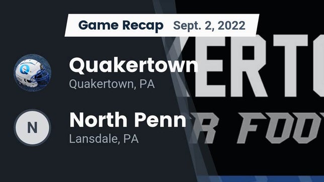 Watch this highlight video of the Quakertown (PA) football team in its game Recap: Quakertown  vs. North Penn  2022 on Sep 2, 2022