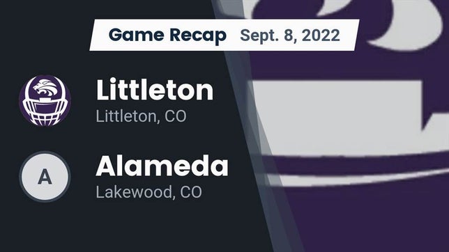 Watch this highlight video of the Littleton (CO) football team in its game Recap: Littleton  vs. Alameda  2022 on Sep 8, 2022