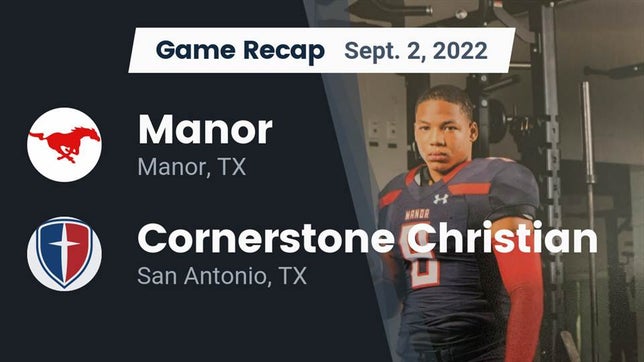 Watch this highlight video of the Manor (TX) football team in its game Recap: Manor  vs. Cornerstone Christian  2022 on Sep 2, 2022