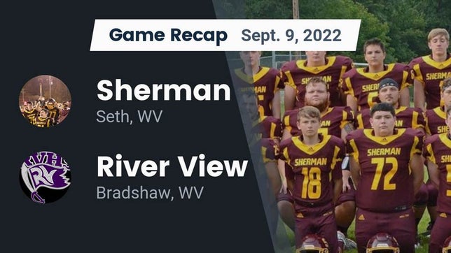 Watch this highlight video of the Sherman (Seth, WV) football team in its game Recap: Sherman  vs. River View  2022 on Sep 9, 2022