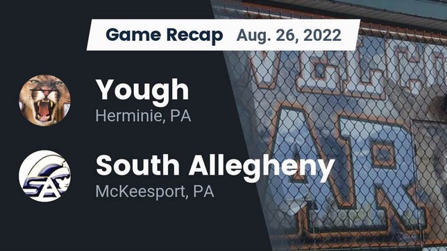 Watch this highlight video of the Yough (Herminie, PA) football team in its game Recap: Yough  vs. South Allegheny  2022 on Aug 26, 2022