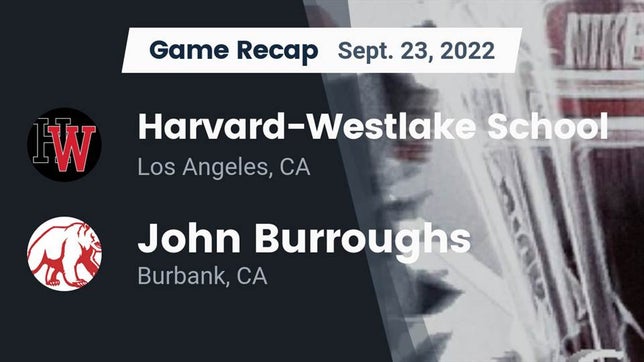 Watch this highlight video of the Harvard-Westlake (Studio City, CA) football team in its game Recap: Harvard-Westlake School vs. John Burroughs  2022 on Sep 23, 2022
