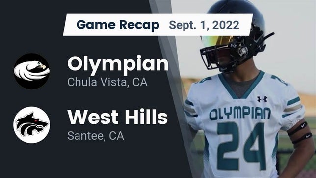 Watch this highlight video of the Olympian (Chula Vista, CA) football team in its game Recap: Olympian  vs. West Hills  2022 on Sep 1, 2022
