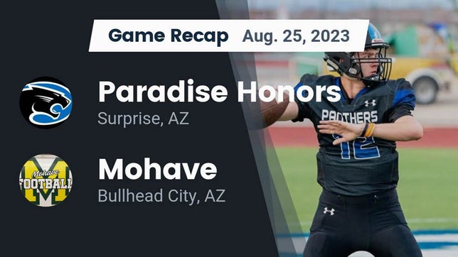 Watch this highlight video of the Paradise Honors (Surprise, AZ) football team in its game Recap: Paradise Honors  vs. Mohave  2023 on Aug 25, 2023