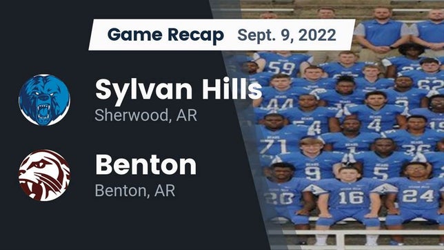 Watch this highlight video of the Sylvan Hills (Sherwood, AR) football team in its game Recap: Sylvan Hills  vs. Benton  2022 on Sep 9, 2022