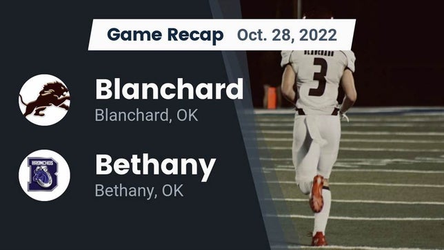 Watch this highlight video of the Blanchard (OK) football team in its game Recap: Blanchard   vs. Bethany  2022 on Oct 28, 2022