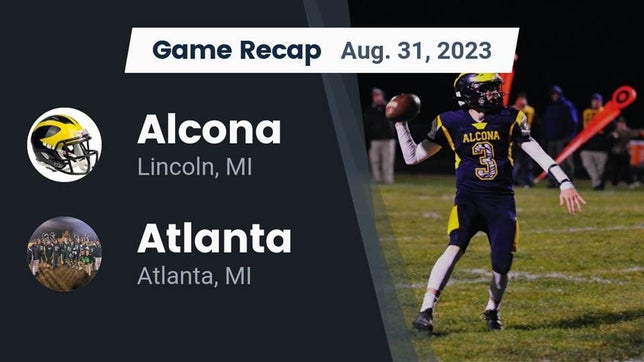 Watch this highlight video of the Alcona (Lincoln, MI) football team in its game Recap: Alcona  vs. Atlanta  2023 on Aug 31, 2023