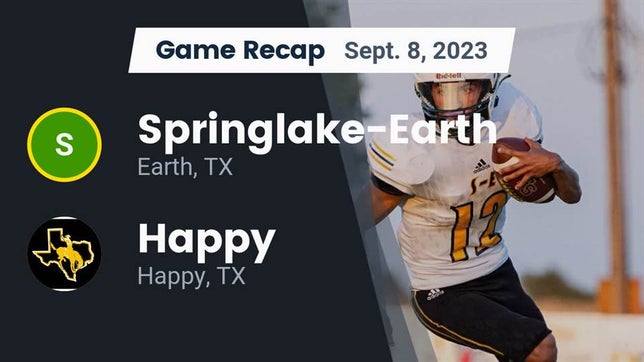Watch this highlight video of the Springlake-Earth (Earth, TX) football team in its game Recap: Springlake-Earth  vs. Happy  2023 on Sep 8, 2023