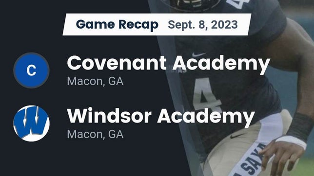 Watch this highlight video of the Covenant Academy (Macon, GA) football team in its game Recap: Covenant Academy  vs. Windsor Academy  2023 on Sep 8, 2023